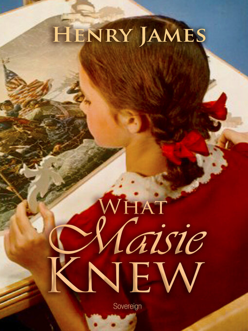 Title details for What Maisie Knew by Henry James - Available